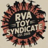 RVA Toy Syndicate!